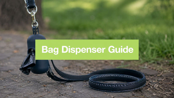 Dog Bag Dispenser Guide for Every Walk and Trip